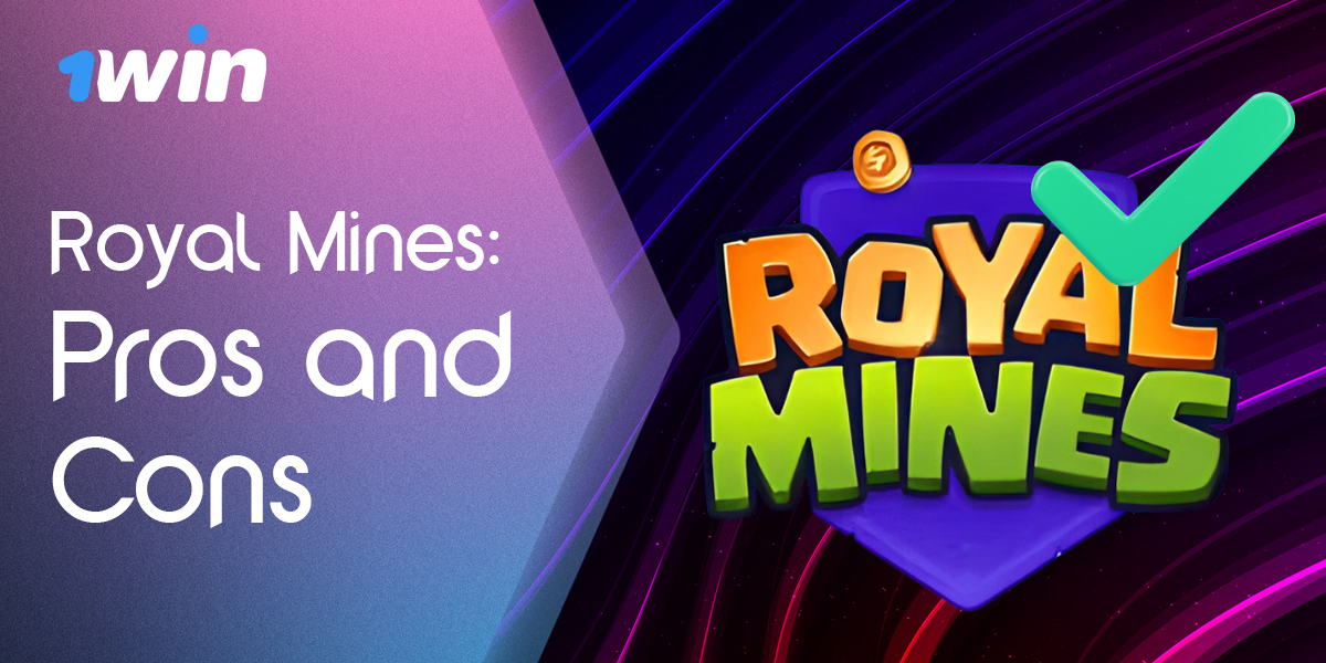 Advantages and disadvantages of Royal Mines game for 1win users