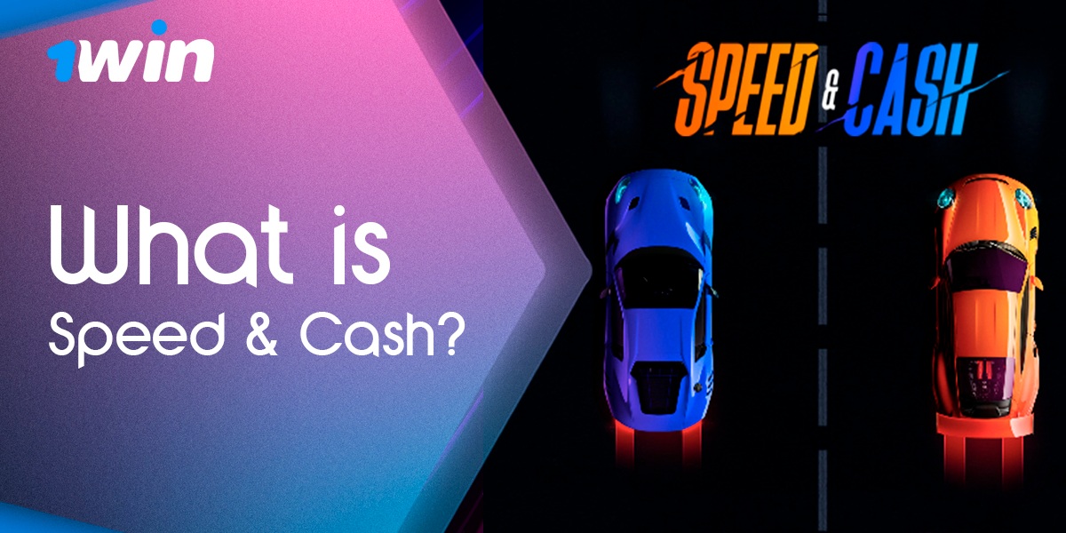 Speed and Cash game information for 1Win players