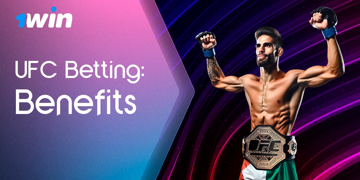 Advantages of UFC Betting at 1Win